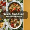Fresh Food Delivery in Australia What to Look for in a Quality Meal Service